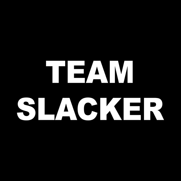 Team Slacker by AKdesign