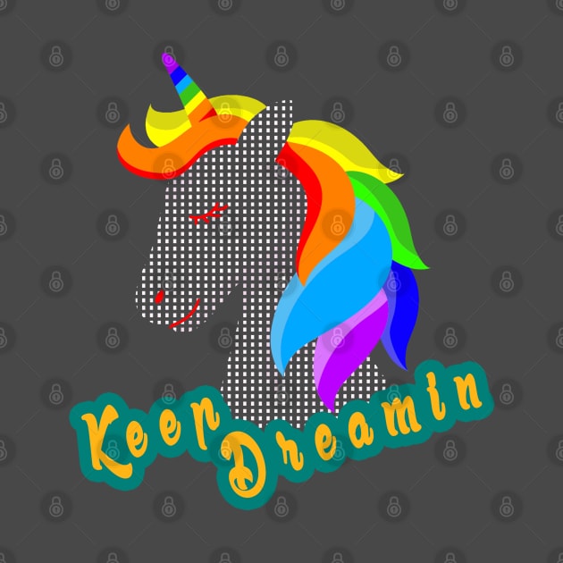 keep dreamin unicorn - magical creature by BaronBoutiquesStore