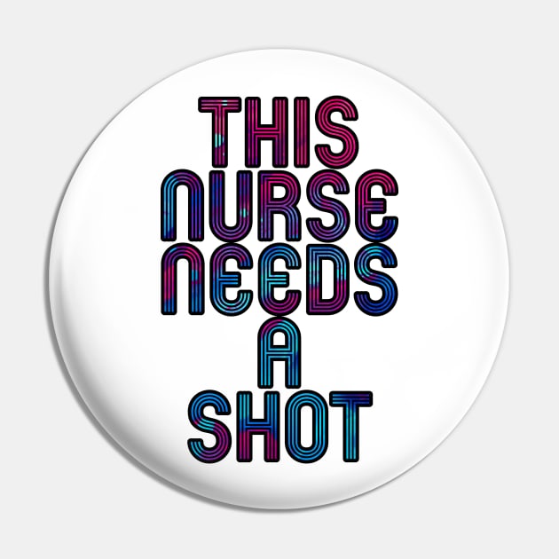 this nurse needs a shot blue and pink Pin by Captain-Jackson