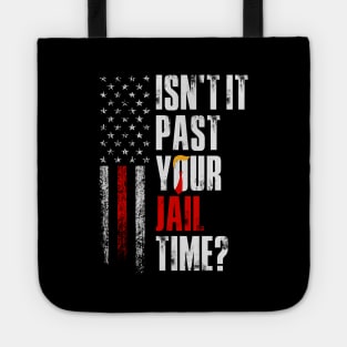 Isn't it past your jail time, Anti Trump Tote