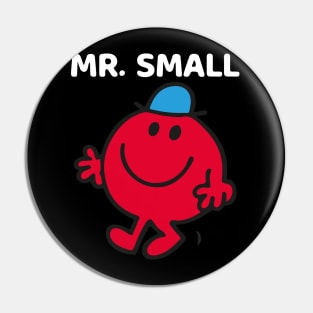 MR. SMALL Pin