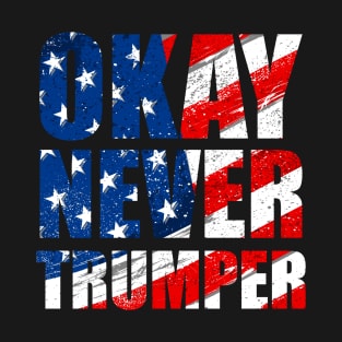 Okay Never Trumper T-Shirt