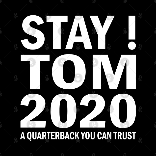 Stay! Tom 2020 For Fans Men And Women by Nicolas5red1