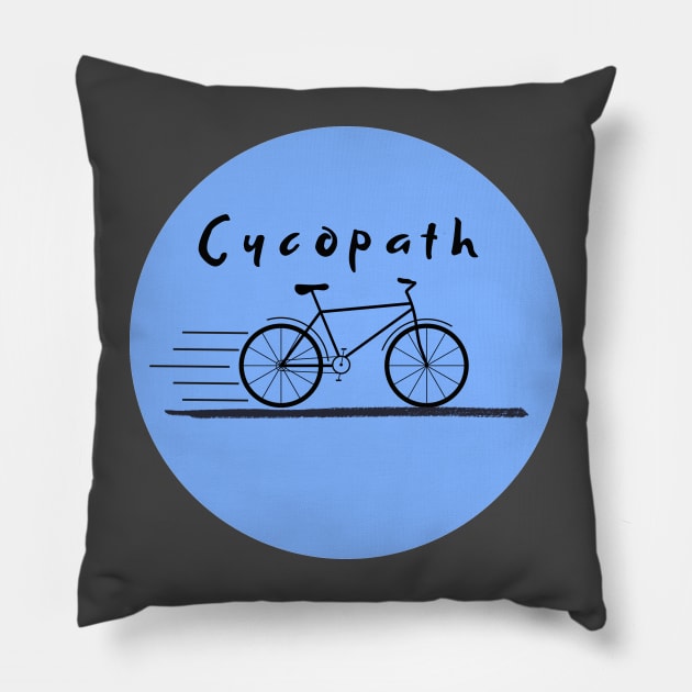 Cycopath Pillow by DorothyPaw