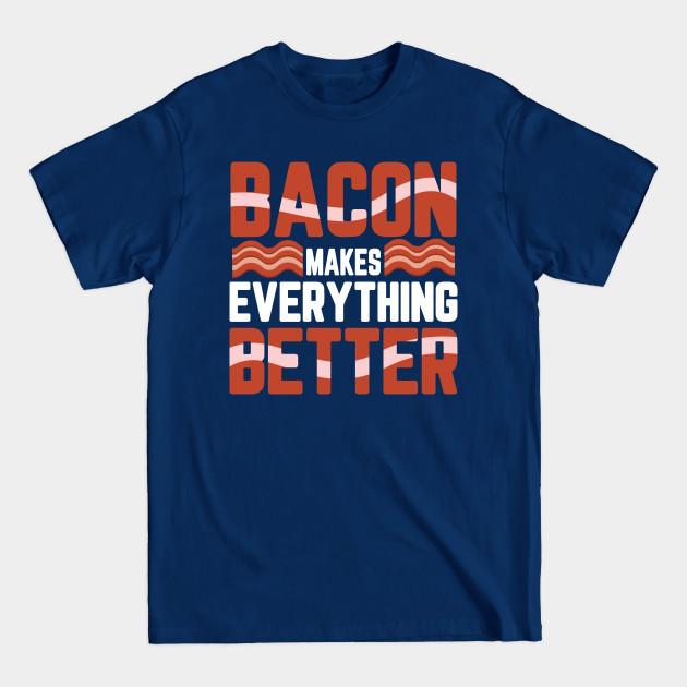 Disover For every lover of Meat and Bacon perfect Gift - Gifts - T-Shirt