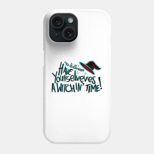 This Halloween have yourselves a witchin time Phone Case