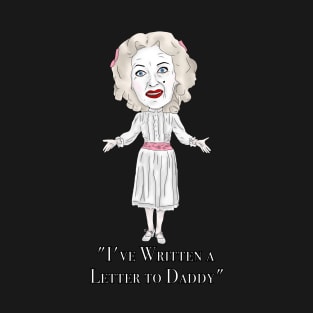 Bette Davis, Whatever Happened to Baby Jane Inspired Illustration. Ive written a letter to daddy lyrics T-Shirt