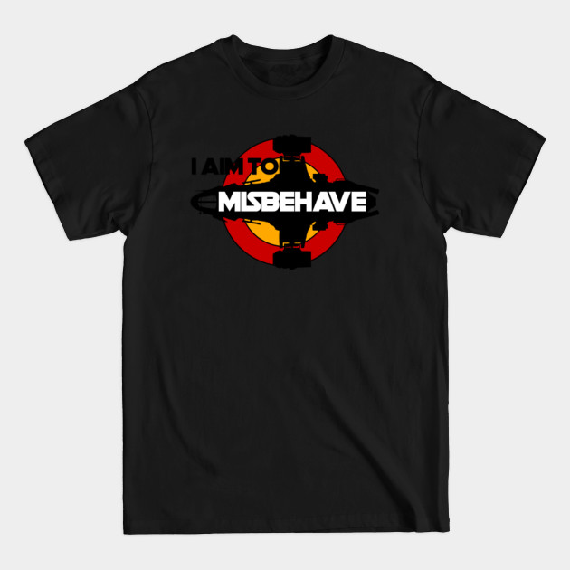 Disover I Aim To Misbehave - I Aim To Misbehave - T-Shirt