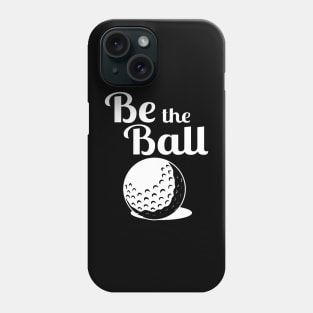 Caddyshack Be The Ball Phone Case