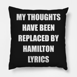 My Thoughts Have Been Replaced By Hamilton Lyrics - Hamilton Pillow