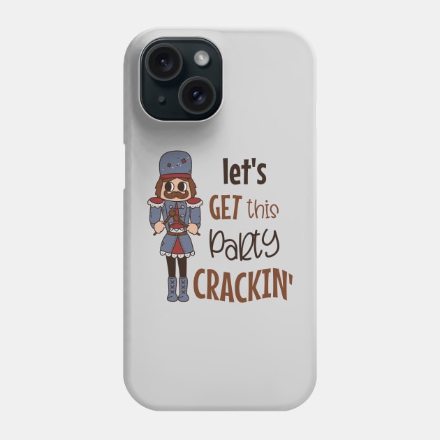 Let's Get this Party Crackin - Nutcracker Christmas Phone Case by Unified by Design