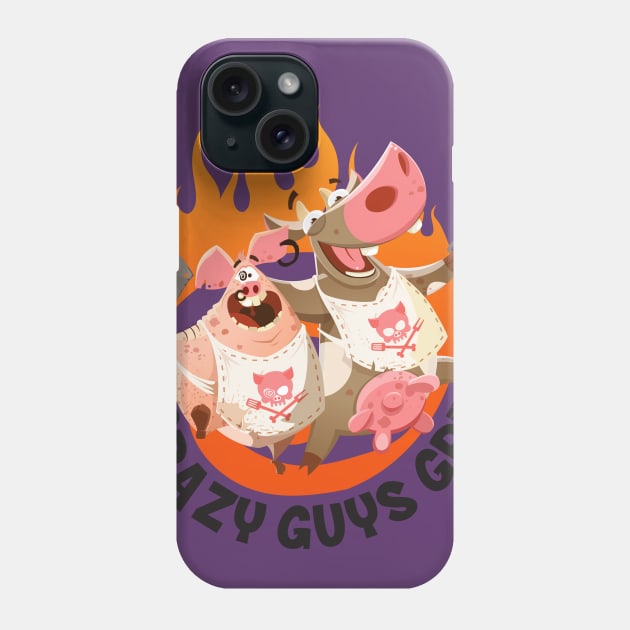 Crazy Guys Grill Phone Case by radbadchad