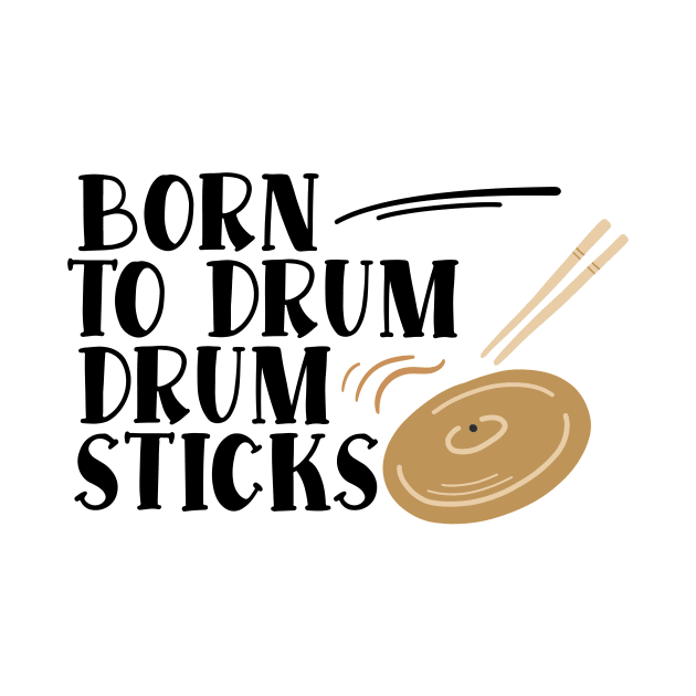 Born To Drum Drumsticks by nextneveldesign