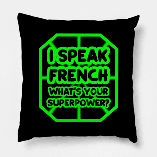 I speak french, what's your superpower? Pillow