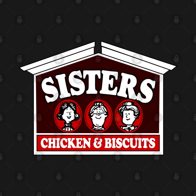 Sisters Chicken & Biscuits Restaurant by carcinojen