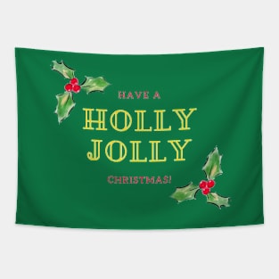 have a holly jolly christmas Tapestry