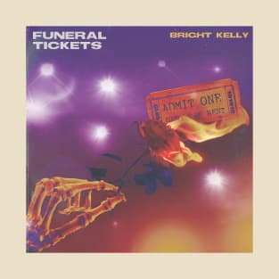 Funeral Tickets T-Shirt