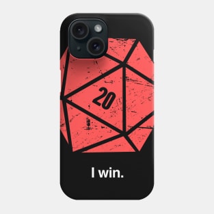 I Win | Funny d20 Roleplaying Game Graphic Phone Case