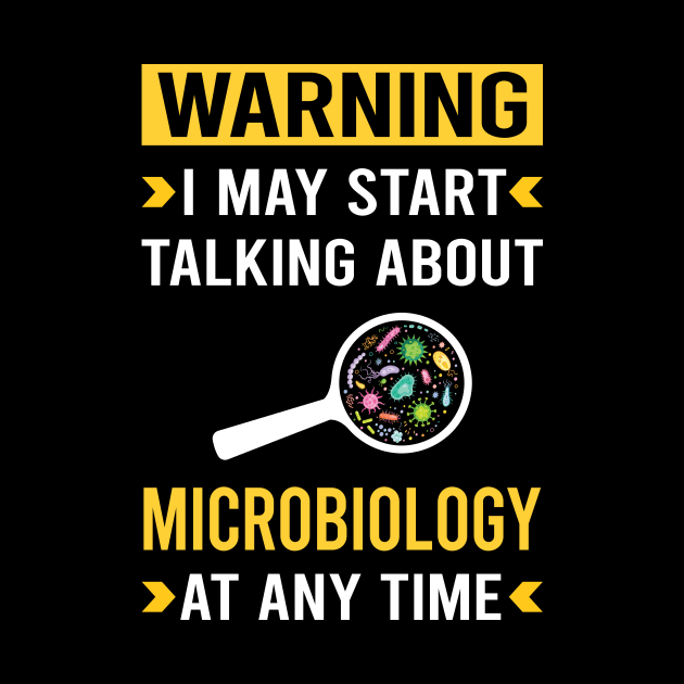 Warning Microbiology Microbiologist by Bourguignon Aror