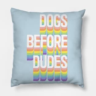 Dogs Before Dudes - Dog Lover Gift Pillow