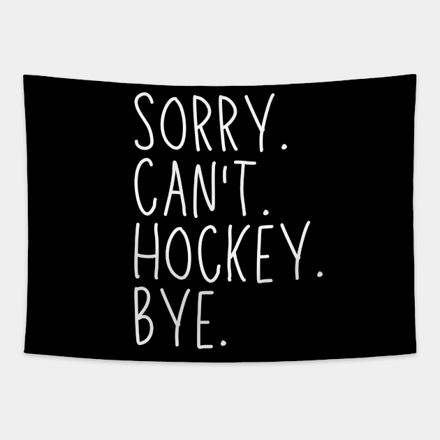 Hockey Mom, Sorry Can't Hockey Bye Hockey Life Sweater Hockey Player Gifts Busy Funny Ice Hockey Gift Hockey Tapestry by Emouran