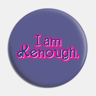 I am Kenough - Tie Dye Pin