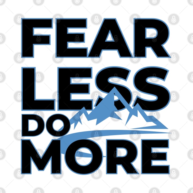 Bravery Bound: Fear Less, Do More by vk09design