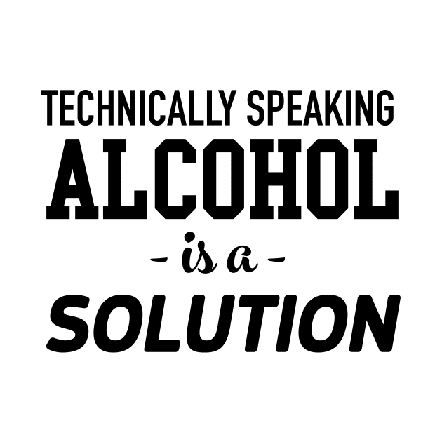 Alcohol is a solution by Blister