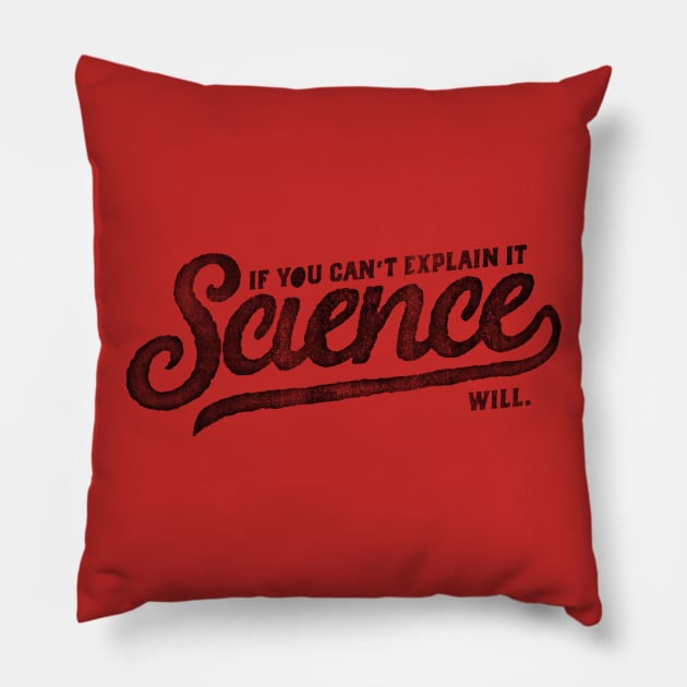 Science can Explain It Pillow by zerobriant