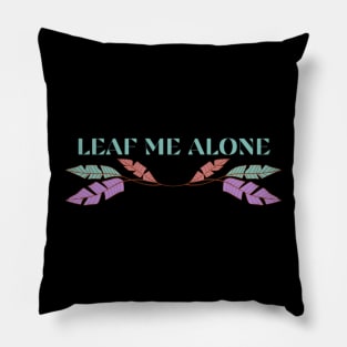 Leaf Me Alone Pillow