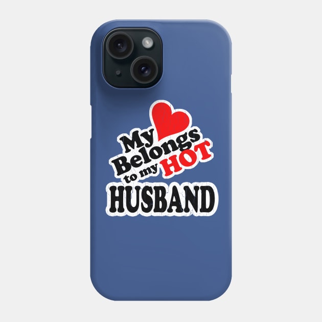 My Heart Belongs to My HOT Husband! (vintage look) Phone Case by robotface