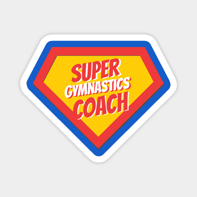 Gymnastics Coach Gifts | Super Gymnastics Coach Magnet by BetterManufaktur