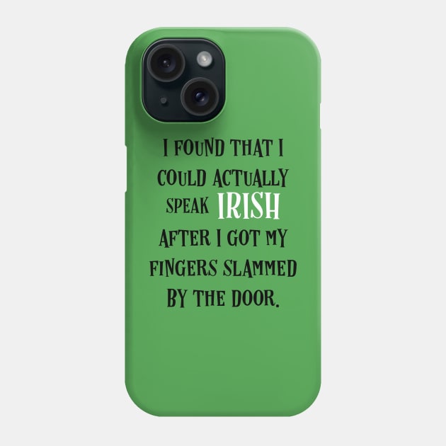 Irish Language: The Sound Of Ireland - Irish Puns Phone Case by Eire