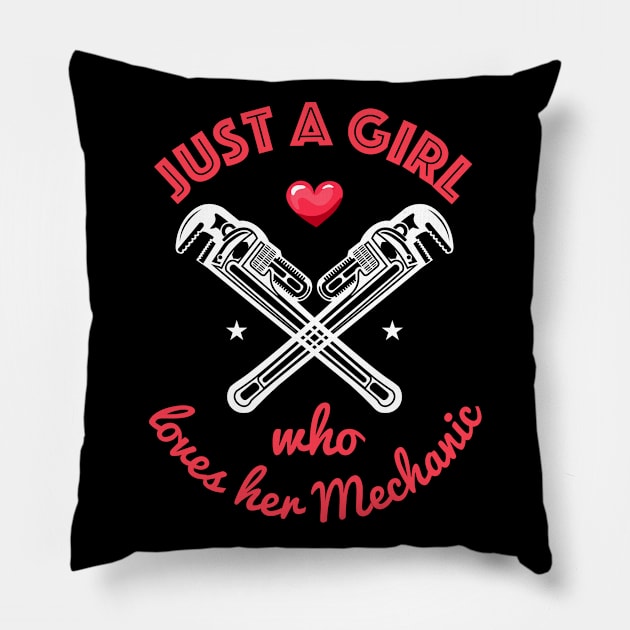 Just a girl who loves her mechanic Pillow by Shirtbubble