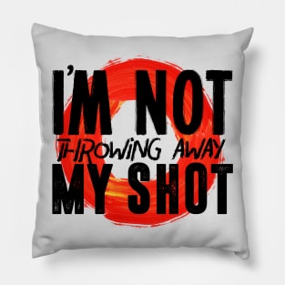 Not Throwing Away My Shot, Hamilton Pillow