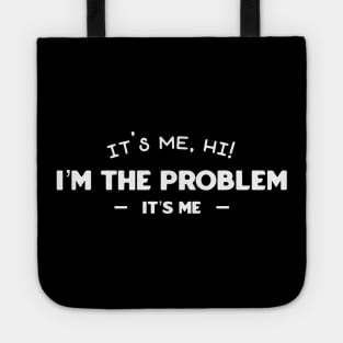 Its me hi im the problem its me Tote