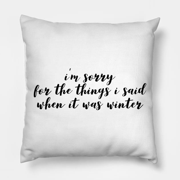 I'm sorry for the thing I said when it was winter Pillow by mivpiv