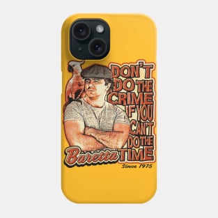 Baretta Don't Do the Crime If you Can't Do the Time Phone Case