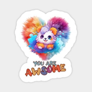 Fluffy: "You are awsome" collorful, cute, furry animals Magnet