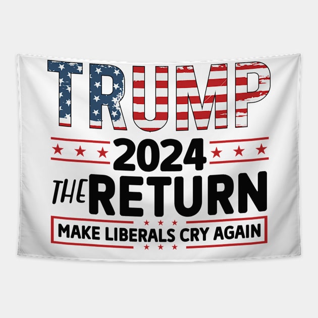 Trump 2024, Make Liberals Cry Again Tapestry by Dylante