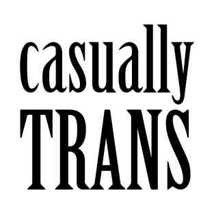 Casually Trans T-Shirt