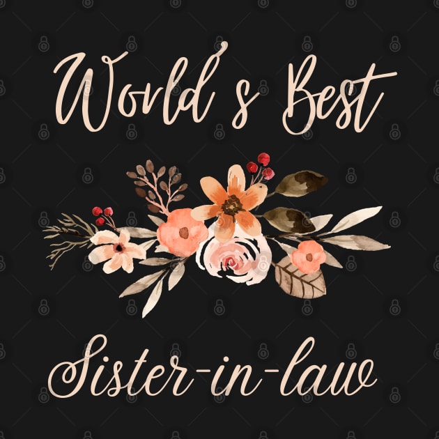 world’s best sister-in-law Sister In Law Shirts Cute with flowers by Maroon55