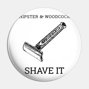 SHAVE IT Pin