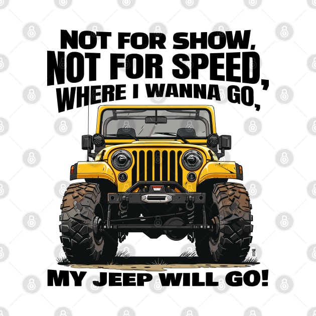 Where I wanna go, my jeep will go! by mksjr