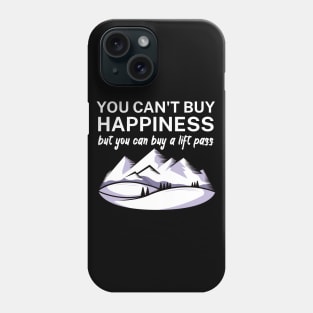 You cant buy happiness but you can buy a lift pass Phone Case