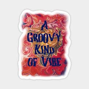 A Groovy Kind of Vibe Magnet