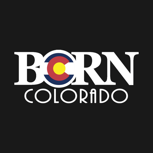 Colorado BORN (long white text) by HomeBornLoveColorado