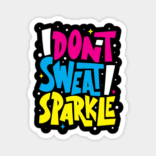 I Don't Sweat Sparkle !  - Gym Shirt Magnet