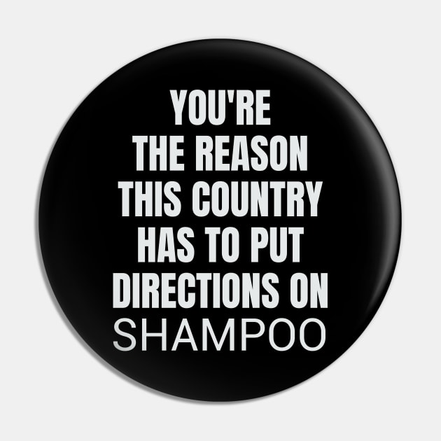 Put Directions On Shampoo Funny Sarcastic Quote print Pin by merchlovers