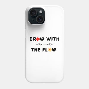 Grow With The Flow Phone Case
